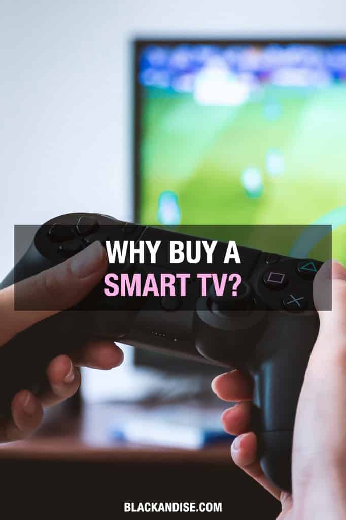 Why Buy A Smart TV