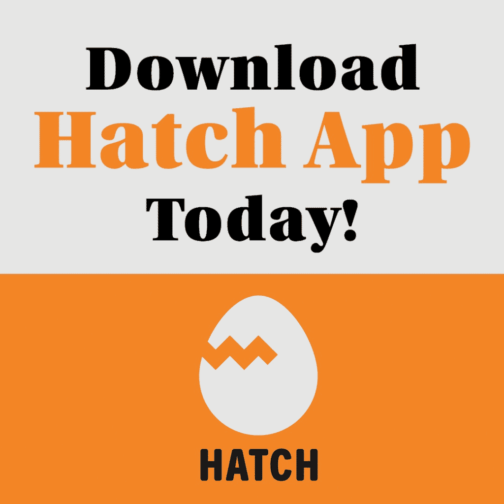 Download Hatch App Today